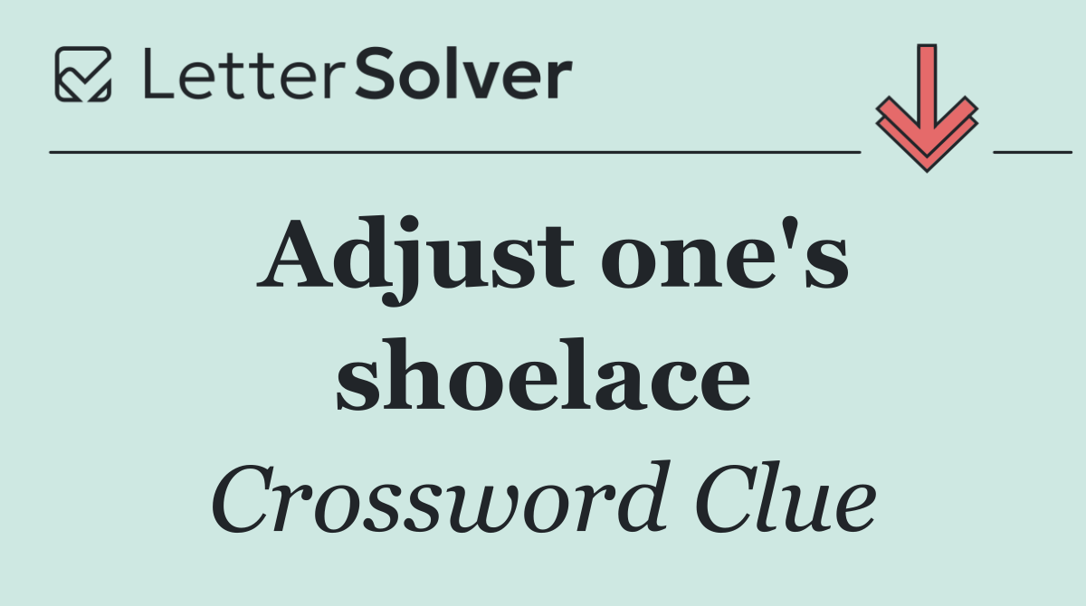 Adjust one's shoelace