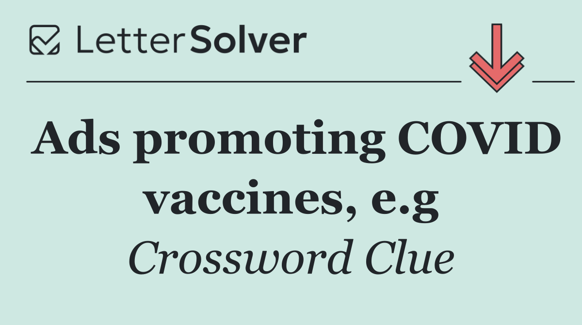 Ads promoting COVID vaccines, e.g