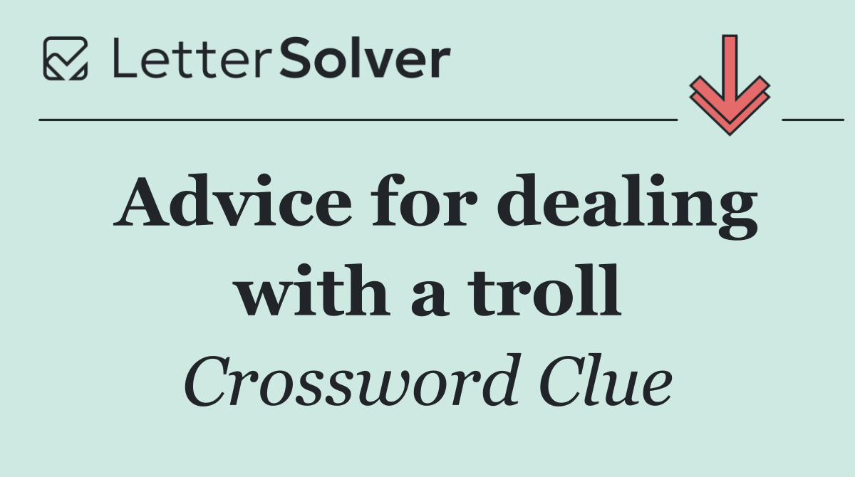 Advice for dealing with a troll