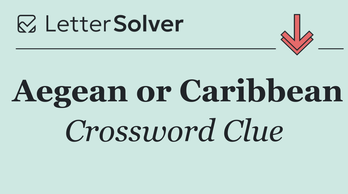 Aegean or Caribbean