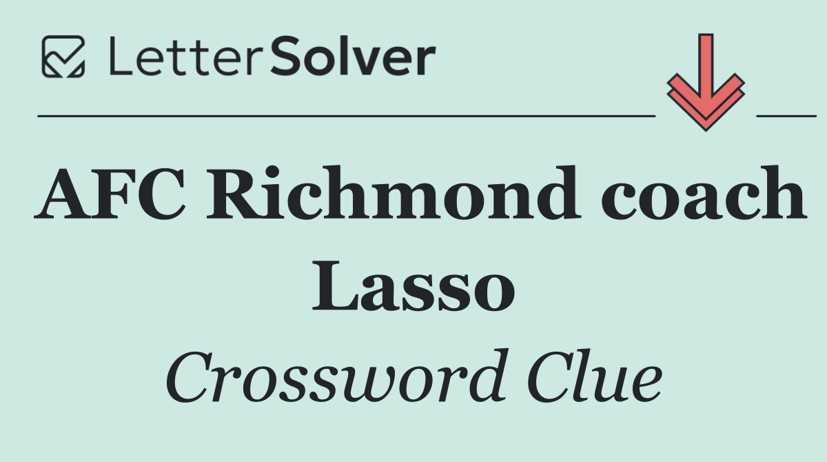 AFC Richmond coach Lasso
