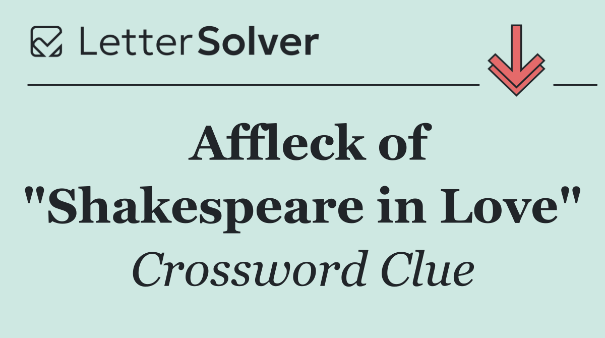 Affleck of "Shakespeare in Love"
