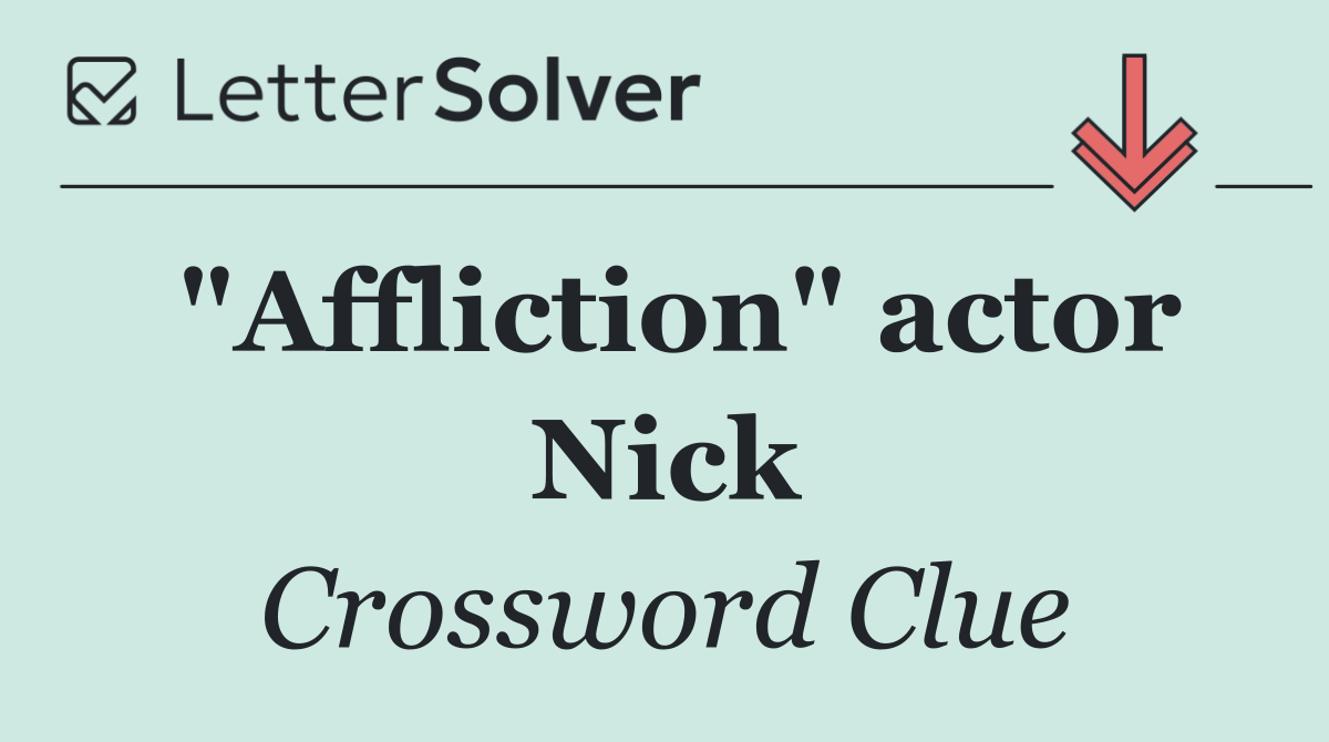 "Affliction" actor Nick