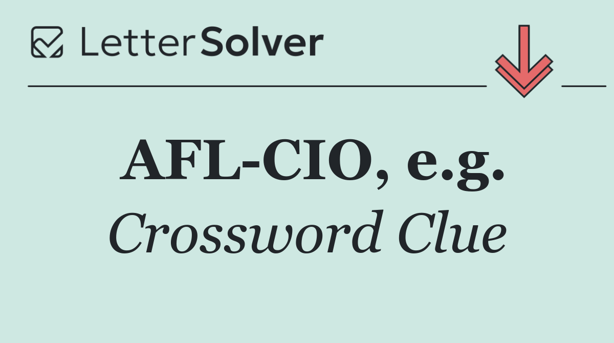 AFL CIO, e.g.