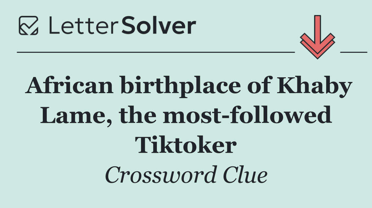 African birthplace of Khaby Lame, the most followed Tiktoker