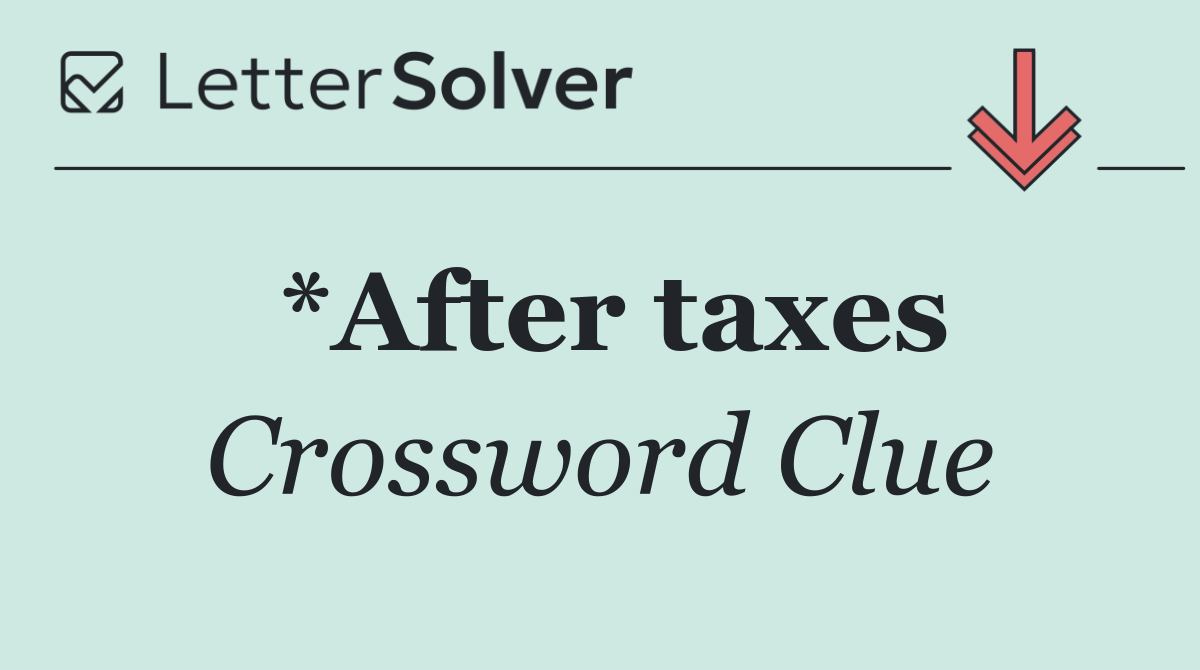 *After taxes