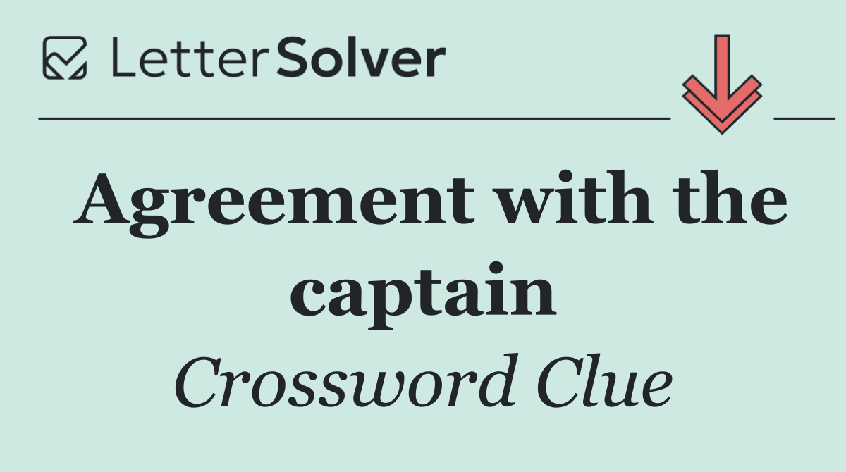 Agreement with the captain
