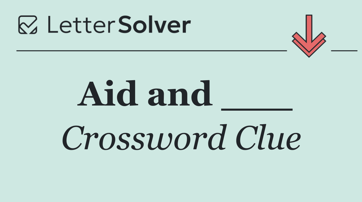Aid and ___