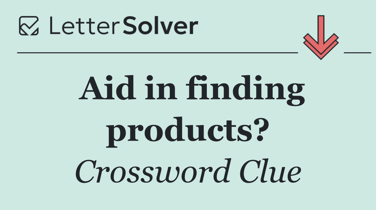 Aid in finding products?