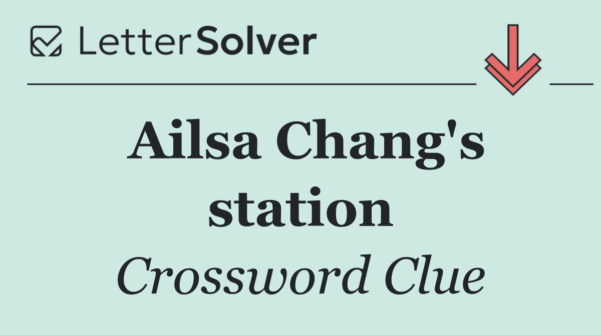 Ailsa Chang's station