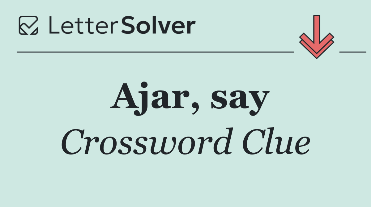Ajar, say