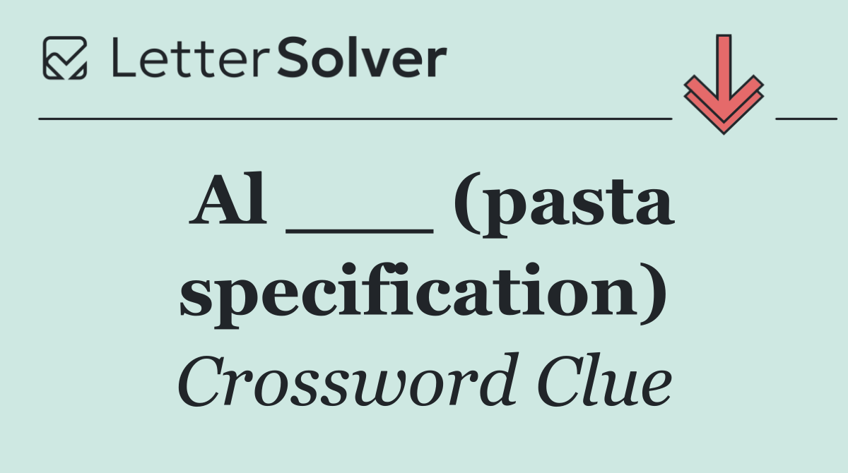 Al ___ (pasta specification)