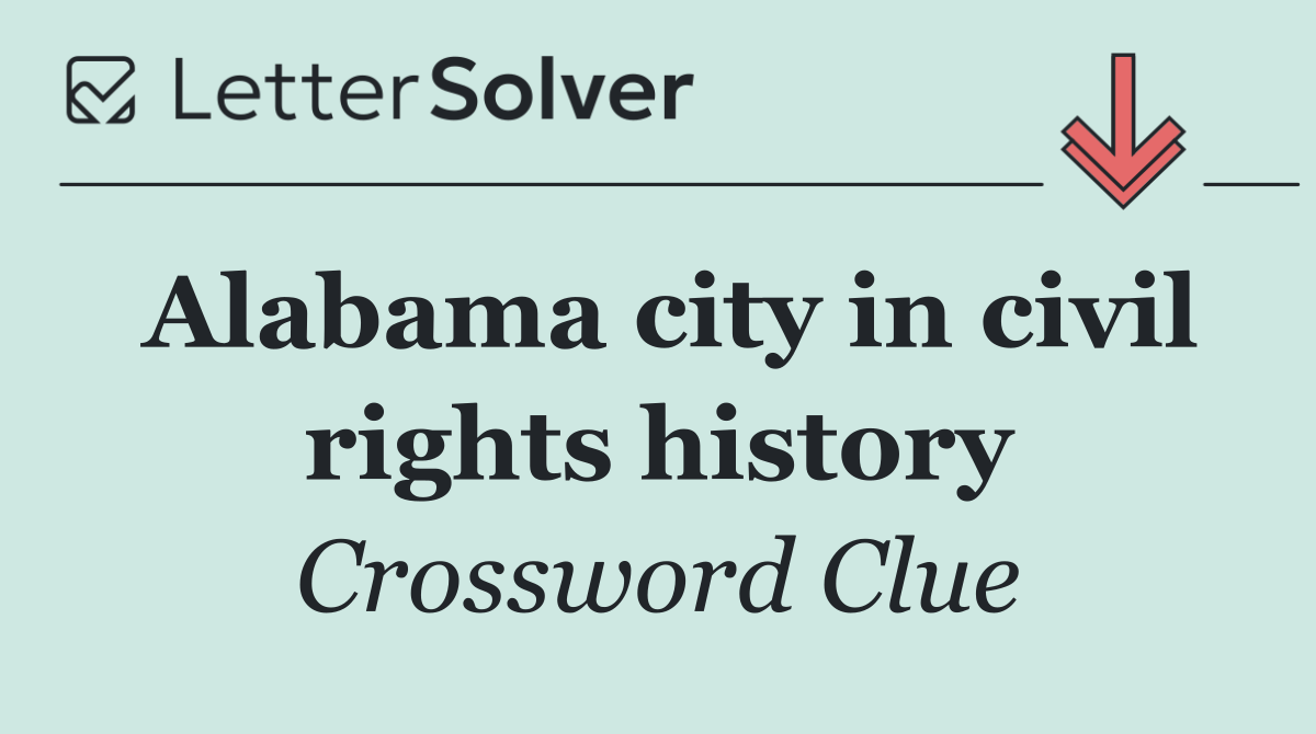 Alabama city in civil rights history
