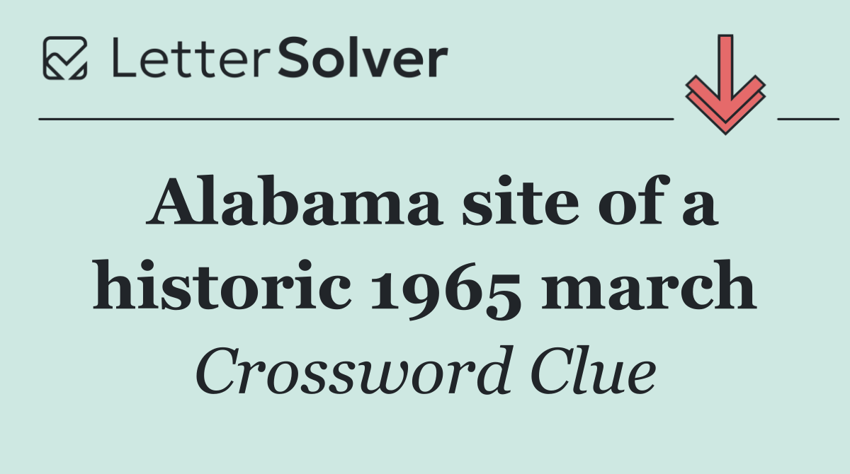 Alabama site of a historic 1965 march