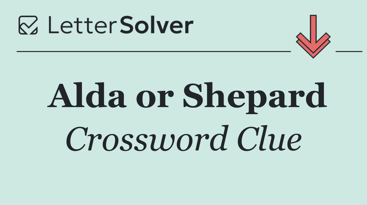 Alda or Shepard