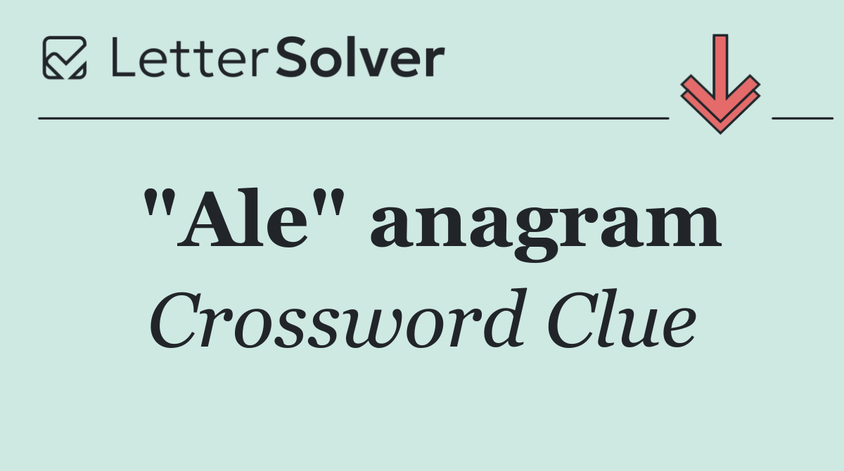 "Ale" anagram