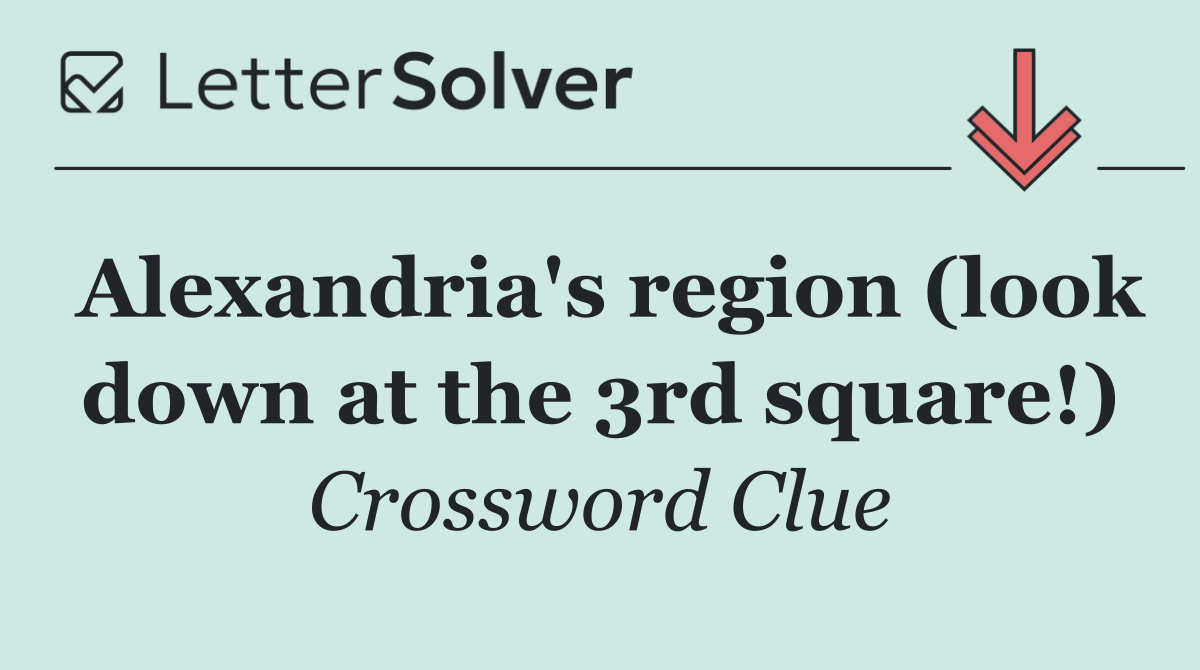 Alexandria's region (look down at the 3rd square!)