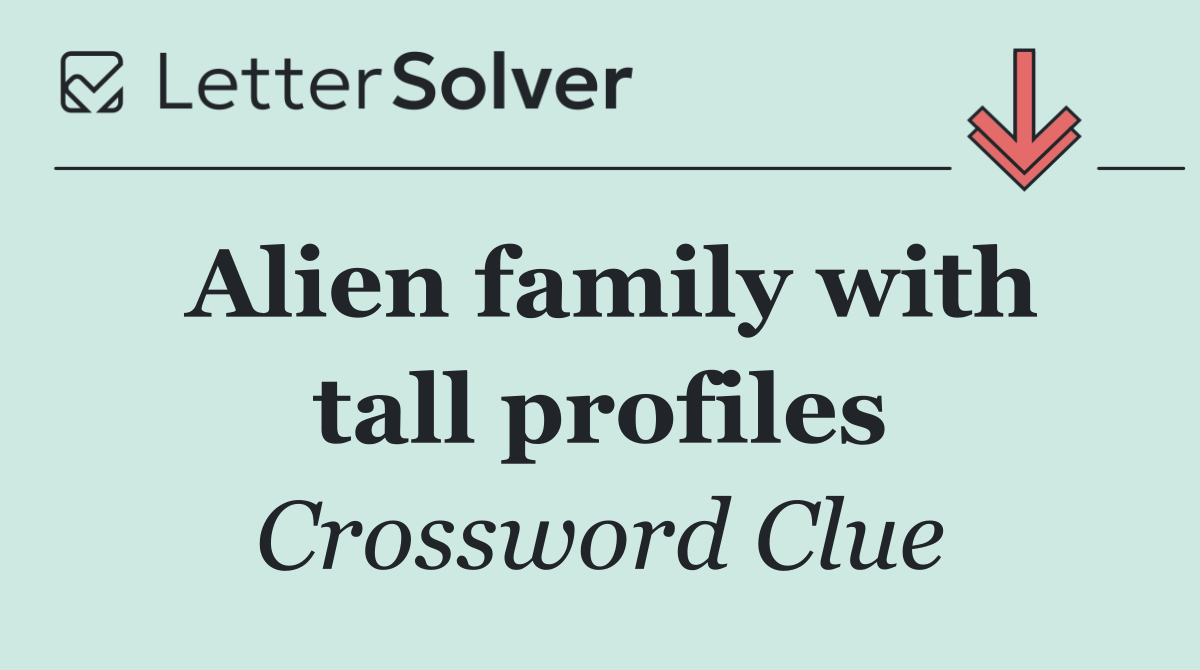 Alien family with tall profiles