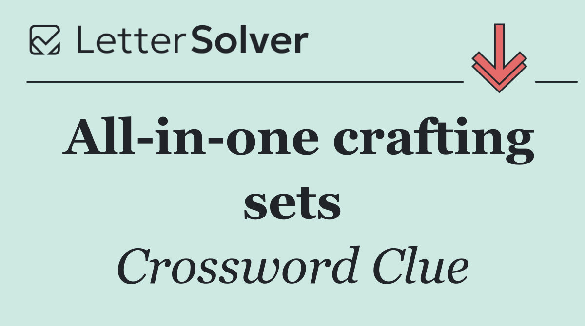 All in one crafting sets