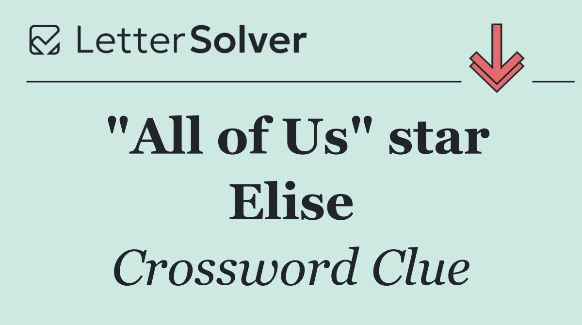 "All of Us" star Elise