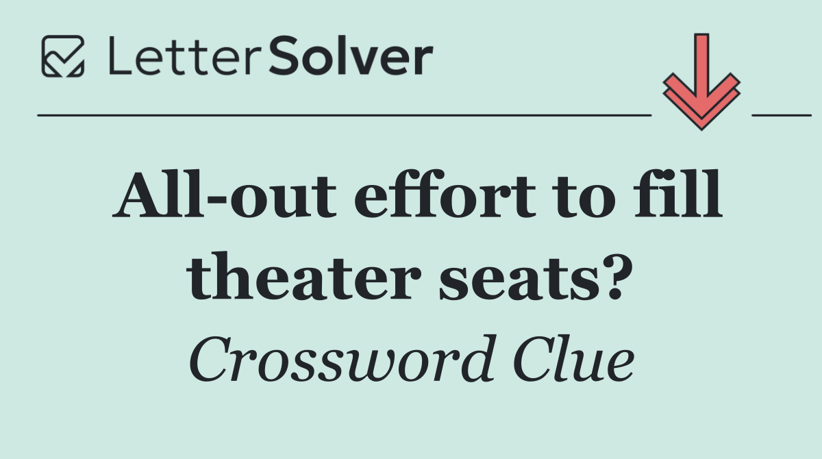 All out effort to fill theater seats?