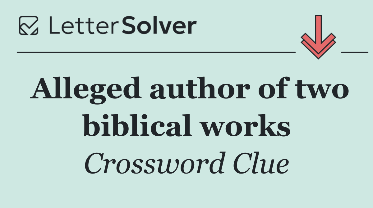 Alleged author of two biblical works