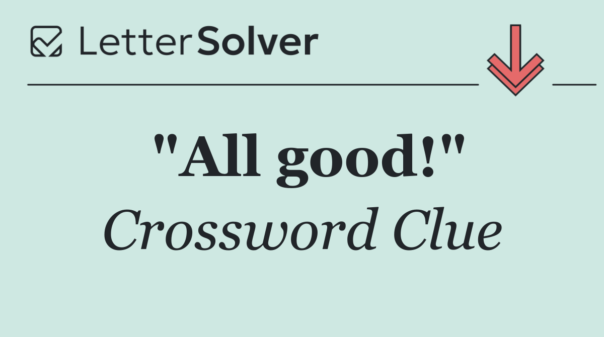 "All good!"