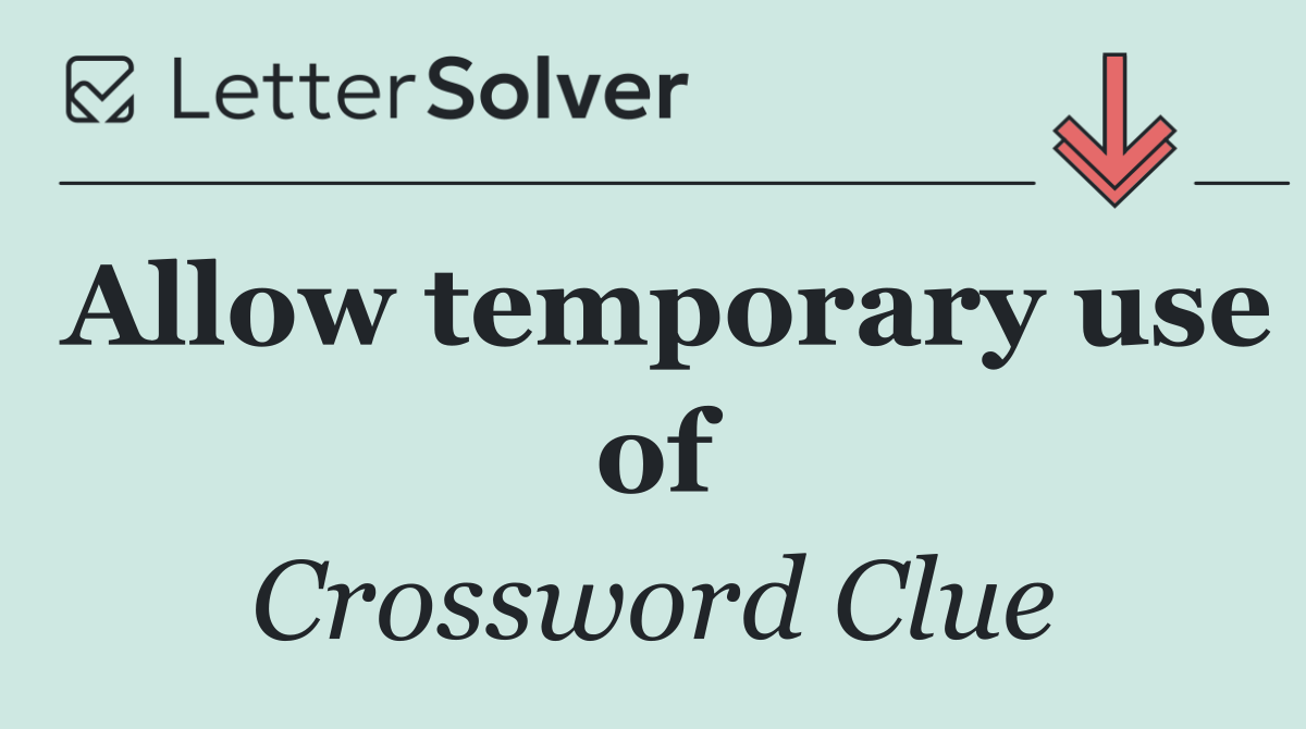 Allow temporary use of