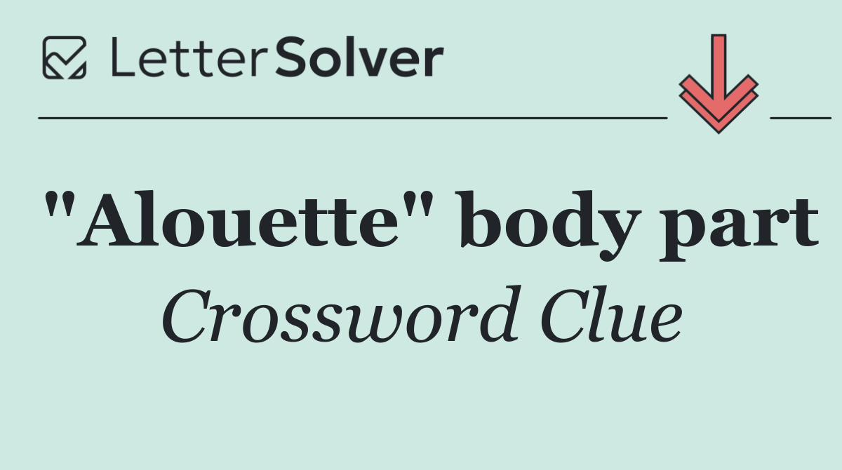 "Alouette" body part