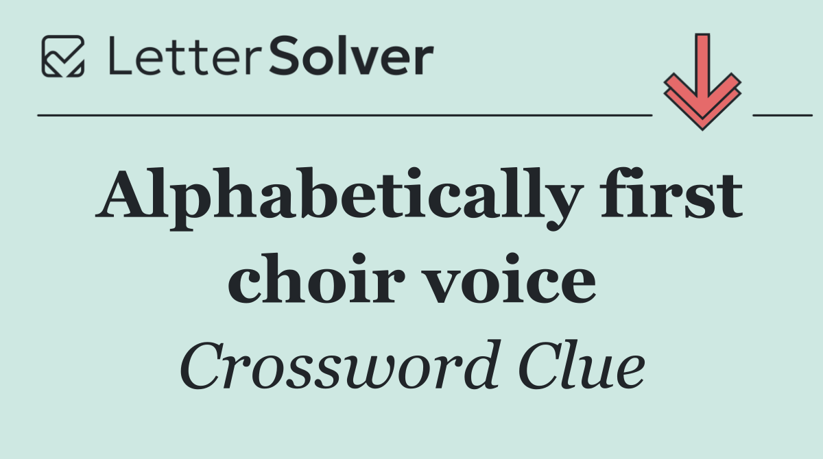 Alphabetically first choir voice