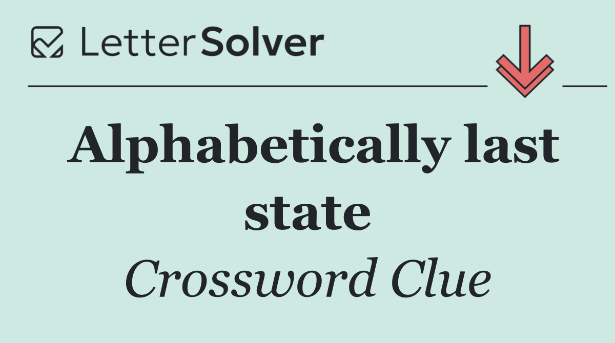 Alphabetically last state