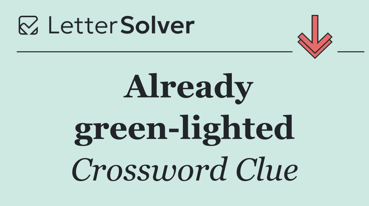 Already green lighted