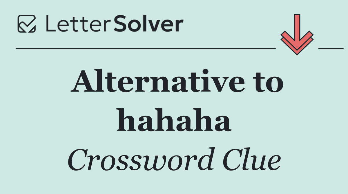 Alternative to hahaha