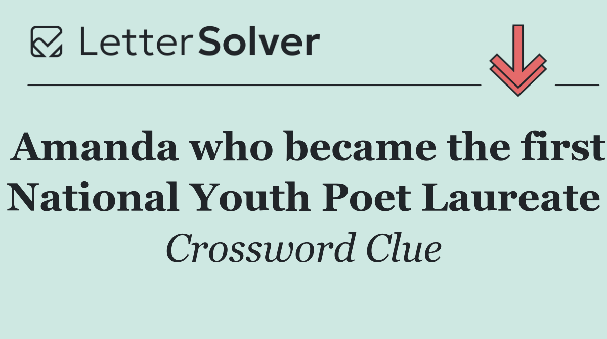 Amanda who became the first National Youth Poet Laureate