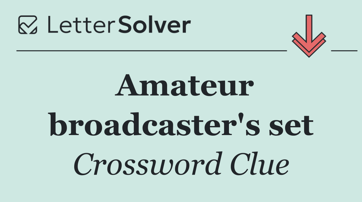 Amateur broadcaster's set