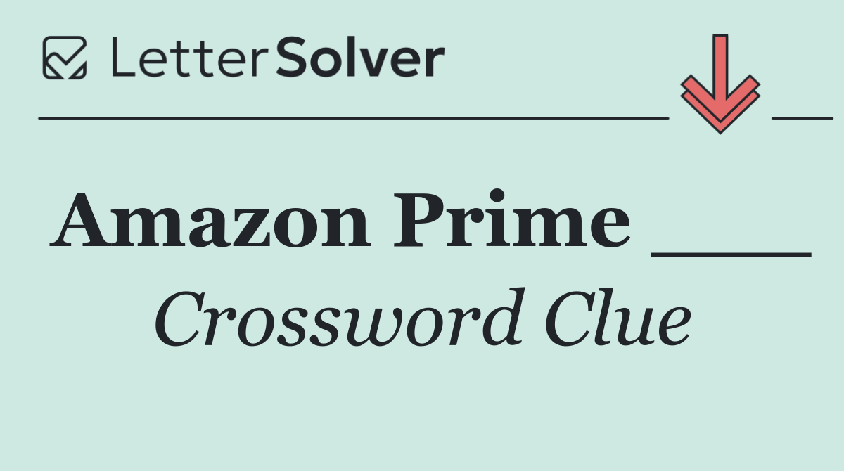 Amazon Prime ___