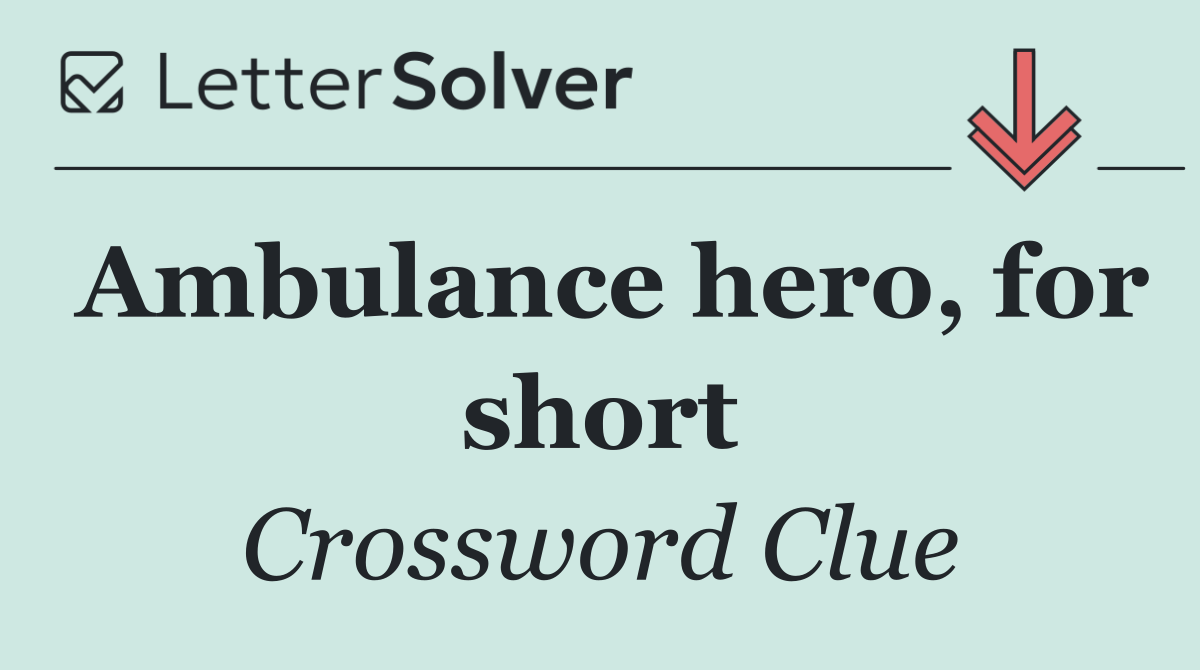Ambulance hero, for short
