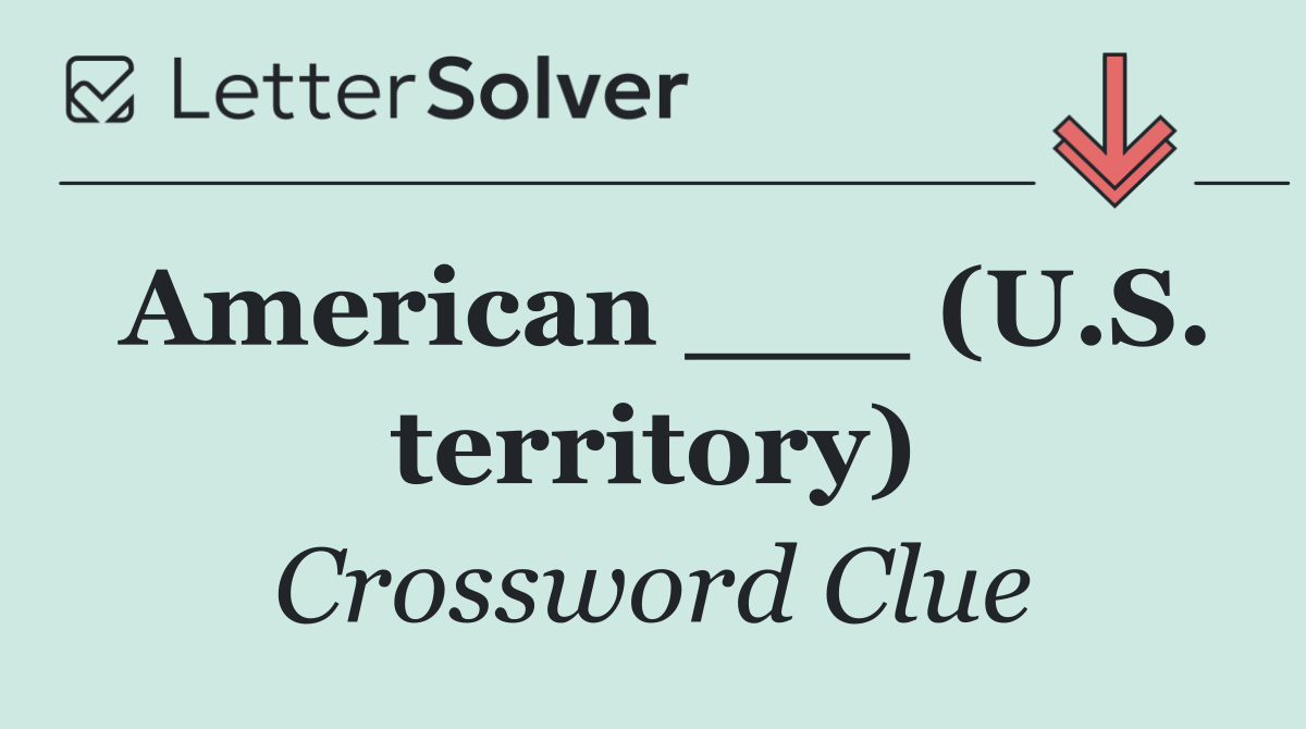 American ___ (U.S. territory)