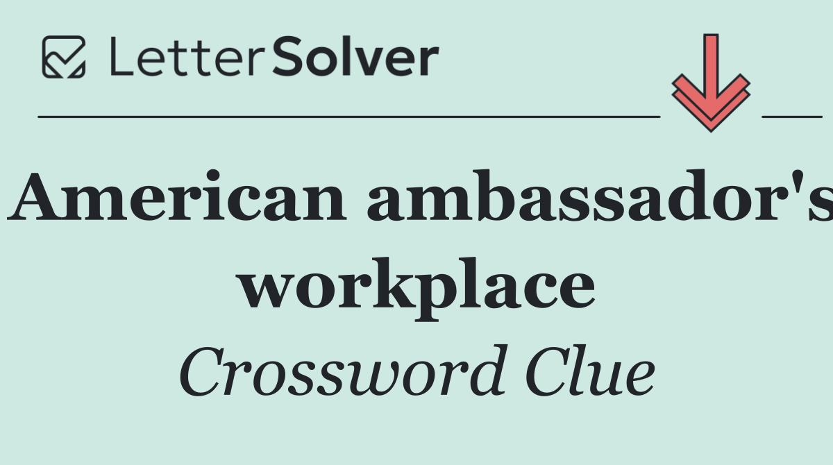 American ambassador's workplace