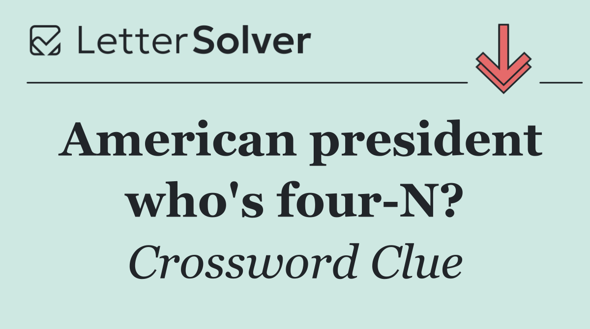 American president who's four N?
