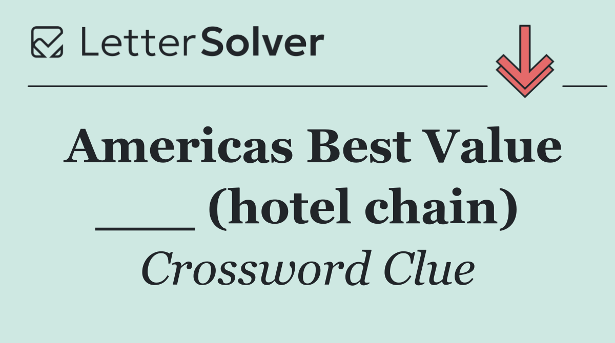 Americas Best Value ___ (hotel chain)