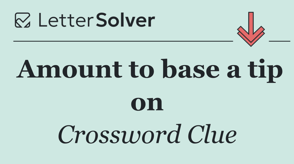 Amount to base a tip on