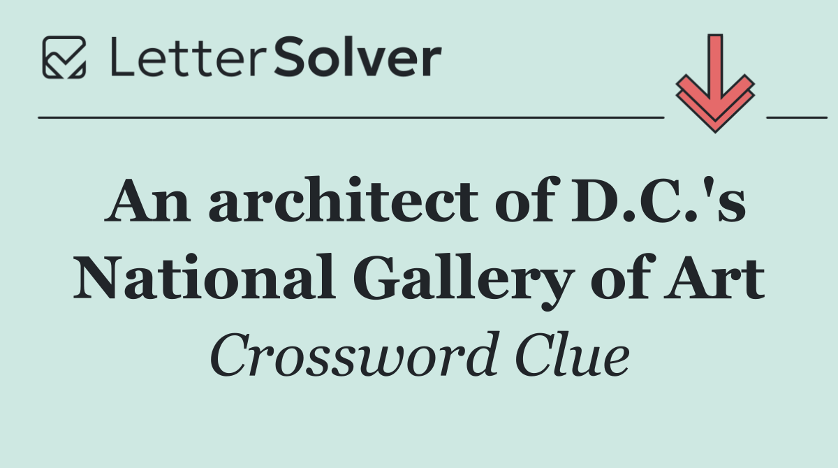 An architect of D.C.'s National Gallery of Art
