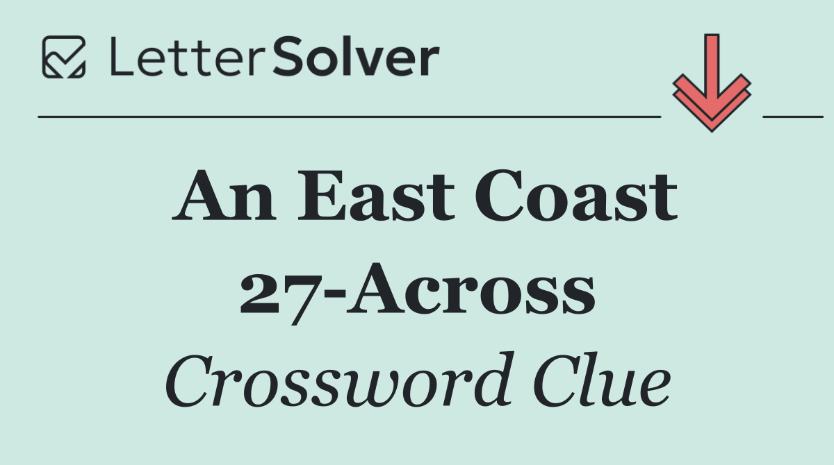 An East Coast 27 Across