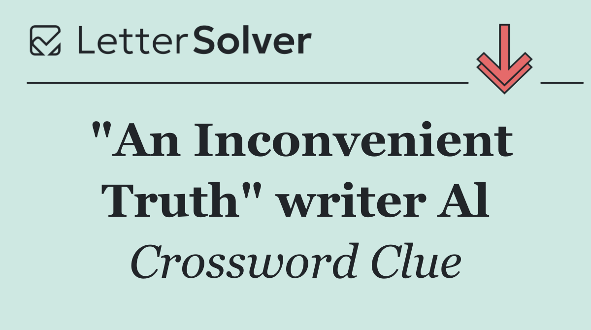 "An Inconvenient Truth" writer Al