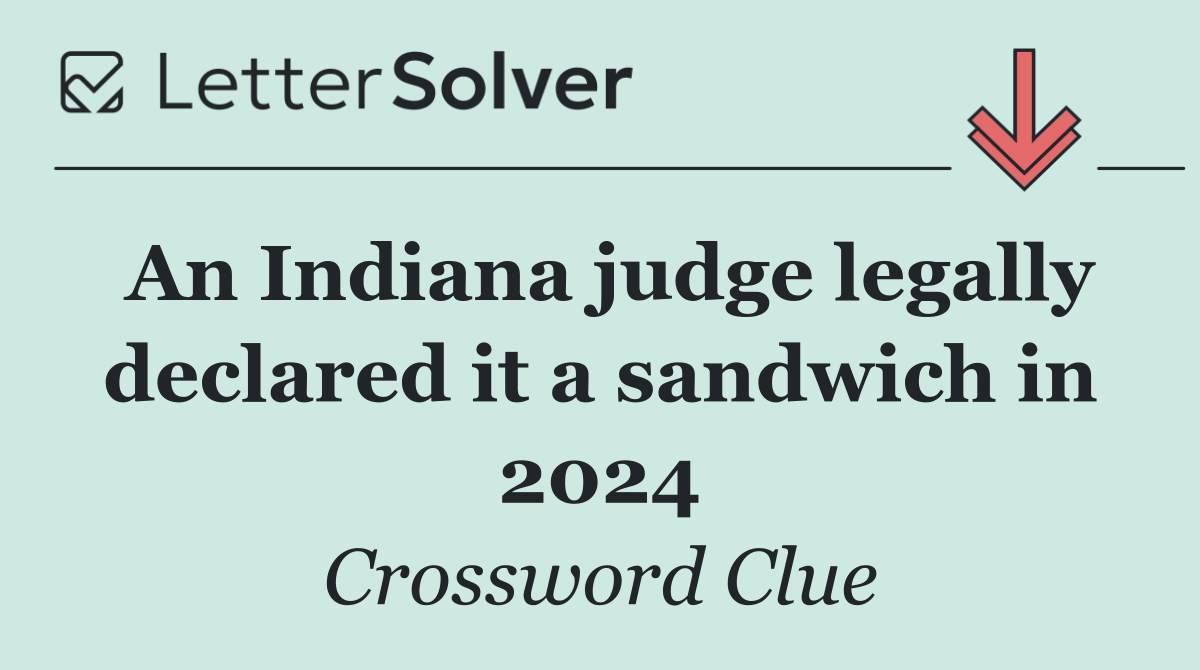 An Indiana judge legally declared it a sandwich in 2024