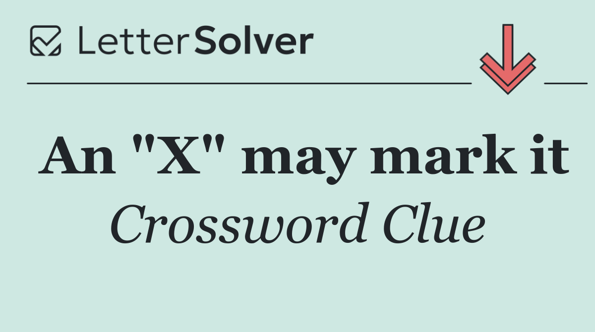 An "X" may mark it