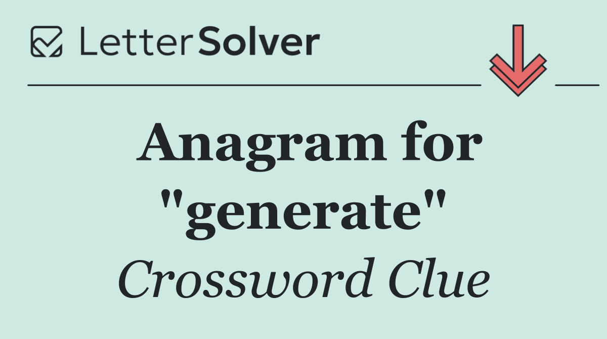 Anagram for "generate"