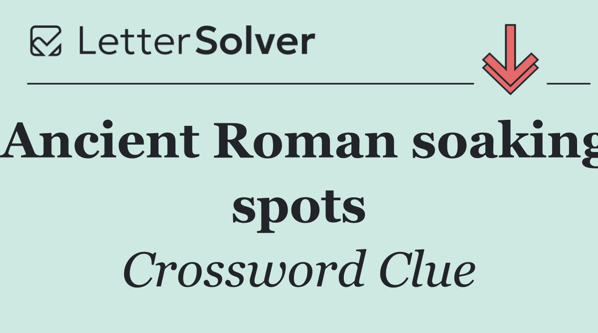 Ancient Roman soaking spots