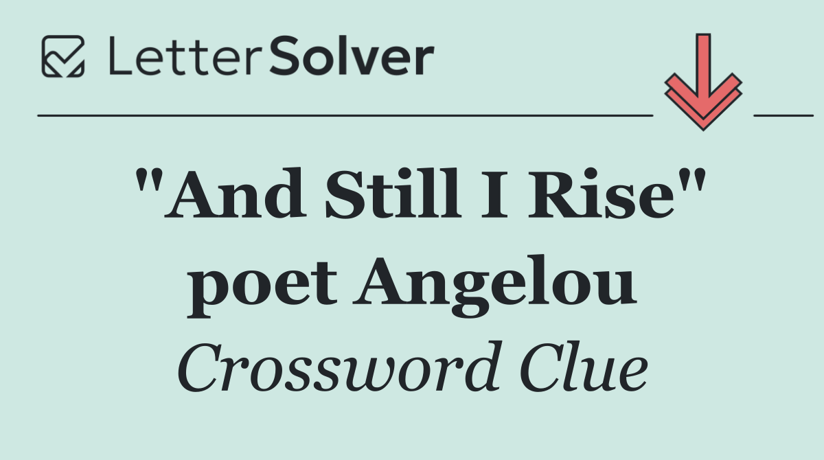 "And Still I Rise" poet Angelou